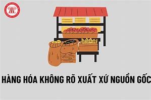 Kiểm Tra Nguồn Gốc Xuất Xứ Hàng Hóa