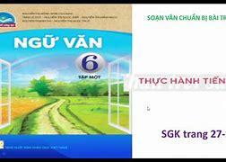 Ngữ Văn Lớp 6 Chân Trời Sáng Tạo Thực Hành Tiếng Việt