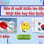 So Sánh Đi Đài Loan Và Nhật Bản 2024 Như Thế Nào