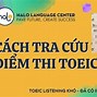 Tra Điểm Thi Toeic Trực Tuyến Ở Đâu Tốt Nhất